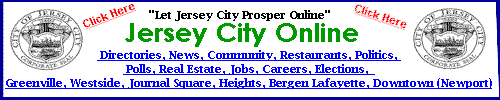 Jersey City Online "Let Jersey City Prosper Online" News, Real Estate, Jobs, Polls, etc....